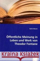 Öffentliche Meinung in Leben und Werk von Theodor Fontane Maurer, Katrin 9783639041507 VDM Verlag Dr. Müller - książka