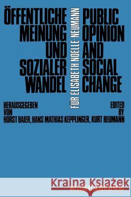 Öffentliche Meinung Und Sozialer Wandel / Public Opinion and Social Change Baier, Horst 9783531115337 Vs Verlag Fur Sozialwissenschaften - książka