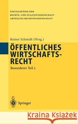 Öffentliches Wirtschaftsrecht: Besonderer Teil 2 Schmidt, Reiner 9783540586470 Springer - książka