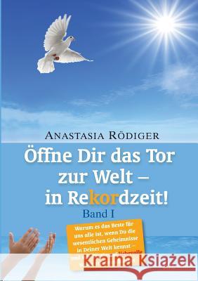 Öffne Dir das Tor zur Welt - in Rekordzeit Rödiger, Anastasia 9783960518082 Tao.de in J. Kamphausen - książka