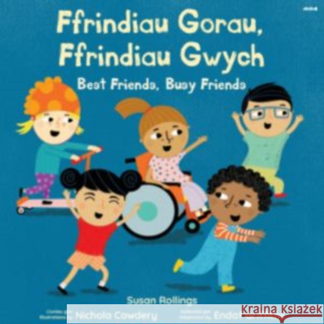 Ffrindiau Gorau,  Ffrindiau Gwych /  Best Friends,  Busy Friends Susan Rollings 9781801064309 Atebol Cyfyngedig - książka