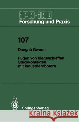 Fügen von biegeschlaffen Steckkontakten mit Industrierobotern Daegab Gweon 9783540181347 Springer-Verlag Berlin and Heidelberg GmbH &  - książka