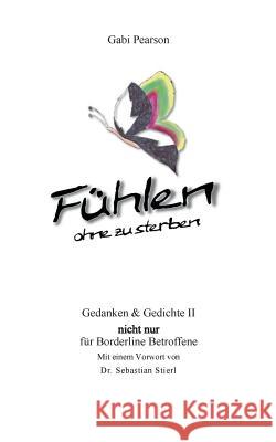 Fühlen ohne zu sterben: Gedanken und Gedichte II nicht nur für Borderline-Betroffene Gabi Pearson 9783746016443 Books on Demand - książka