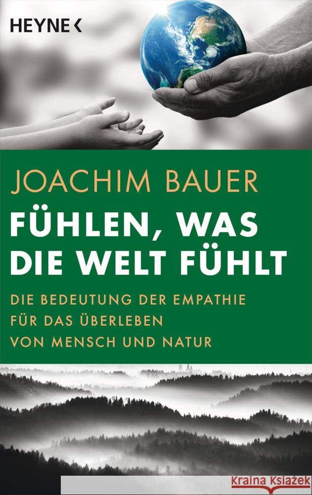 Fühlen, was die Welt fühlt Bauer, Joachim 9783453606395 Heyne - książka