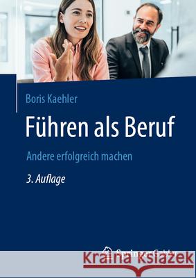 F?hren ALS Beruf: Andere Erfolgreich Machen Boris Kaehler 9783662721872 Springer Gabler - książka