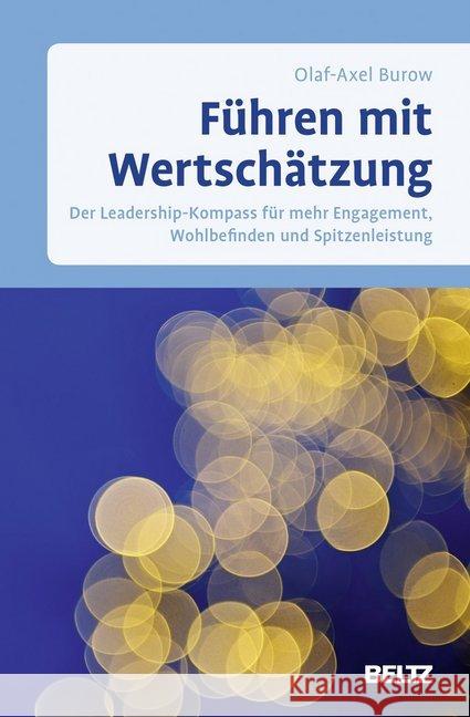 Führen mit Wertschätzung : Der Leadership-Kompass für mehr Engagement, Wohlbefinden und Spitzenleistung Burow, Olaf-Axel 9783407366276 Beltz - książka