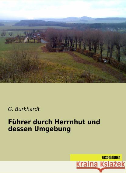 Führer durch Herrnhut und dessen Umgebung Burkhardt, G. 9783957704610 Saxoniabuch.de - książka