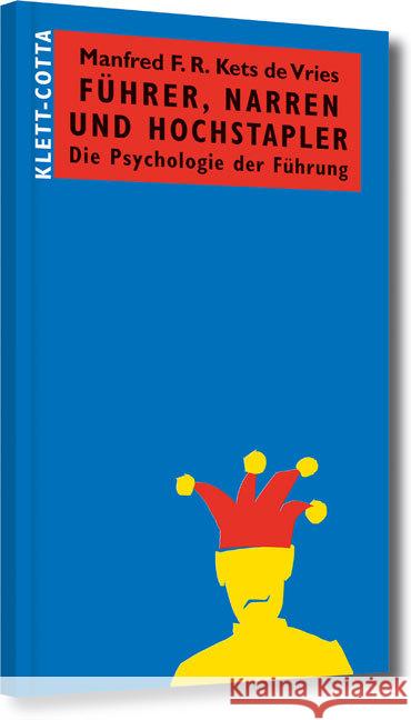 Führer, Narren und Hochstapler : Die Psychologie der Führung Kets de Vries, Manfred F. R.   9783791030142 Schäffer-Poeschel - książka