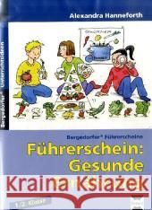 Führerschein: Gesunde Ernährung : 1./2. Klasse Hanneforth, Alexandra   9783834433190 Persen - książka