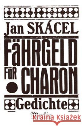 Fährgeld für Charon : Gedichte Skacel, Jan Kunze, Reiner  9783875360936 Merlin-Verlag, Vastorf - książka