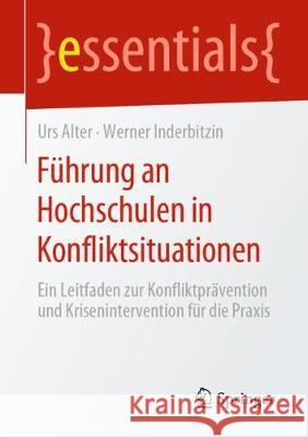 Führung an Hochschulen in Konfliktsituationen: Ein Leitfaden Zur Konfliktprävention Und Krisenintervention Für Die Praxis Alter, Urs 9783658285272 Springer - książka