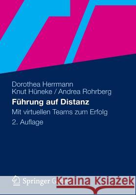 Führung Auf Distanz: Mit Virtuellen Teams Zum Erfolg Herrmann, Dorothea 9783834930057 Gabler Verlag - książka