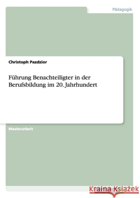 Führung Benachteiligter in der Berufsbildung im 20. Jahrhundert Pazdzior, Christoph 9783656212669 Grin Verlag - książka