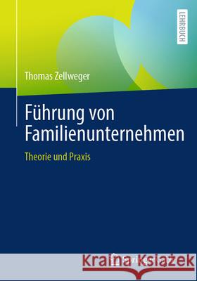 F?hrung Von Familienunternehmen: Theorie Und PRAXIS Thomas Zellweger 9783658479671 Springer Gabler - książka