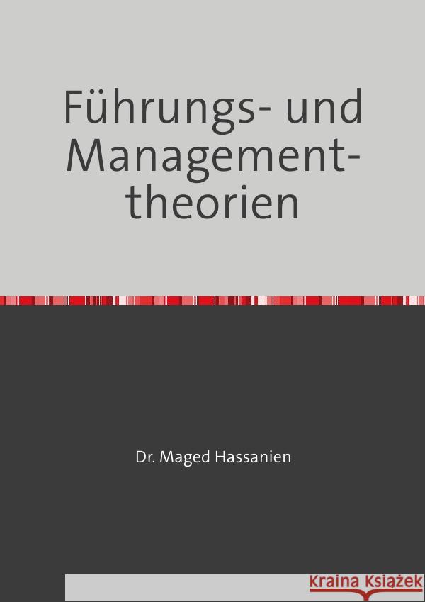 Führungs- und Managementtheorien Hassanien, Dr. Maged 9783759817761 epubli - książka