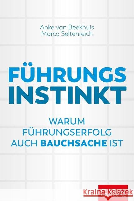 Führungsinstinkt van Beekhuis, Anke; Seltenreich, Marco 9783967390025 GABAL - książka