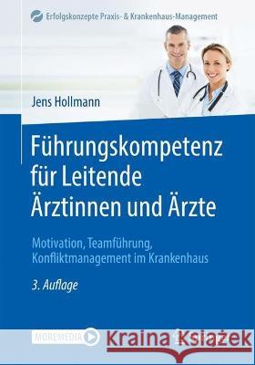 Führungskompetenz für Leitende Ärztinnen und Ärzte, m. 1 Buch, m. 1 E-Book Hollmann, Jens 9783662654187 Springer - książka