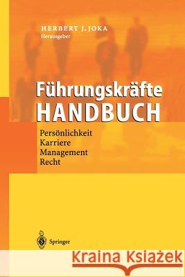 Führungskräfte-Handbuch: Persönlichkeit - Karriere - Management - Recht Joka, Herbert 9783642631450 Springer - książka