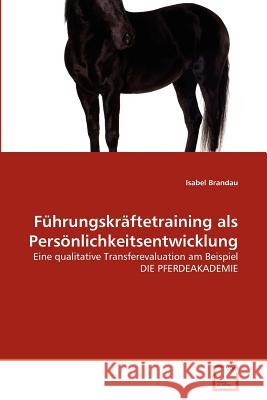 Führungskräftetraining als Persönlichkeitsentwicklung Brandau, Isabel 9783639356939 VDM Verlag - książka