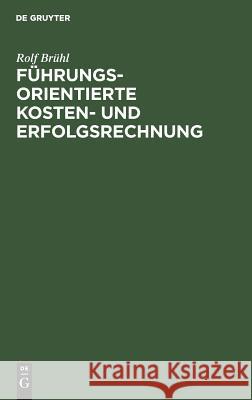 Führungsorientierte Kosten- und Erfolgsrechnung Rolf Brühl 9783486238495 Walter de Gruyter - książka