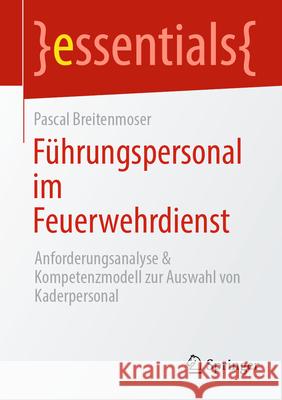 Führungspersonal im Feuerwehrdienst Breitenmoser, Pascal 9783662723845 Springer - książka