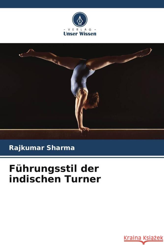 Führungsstil der indischen Turner Sharma, Rajkumar 9786205422212 Verlag Unser Wissen - książka