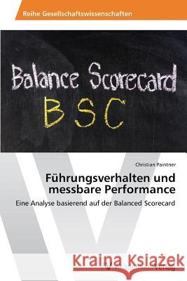 Führungsverhalten und messbare Performance Paintner Christian 9783639720068 AV Akademikerverlag - książka