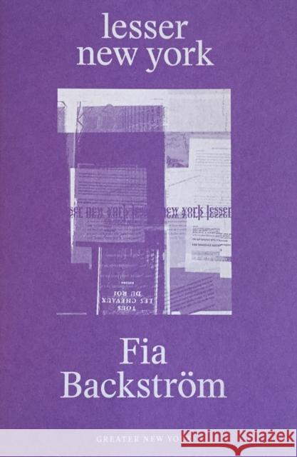 Fia Backström: Lesser New York Backström, Fia 9780989985987 P.S.1 Contemporary Art Center - książka