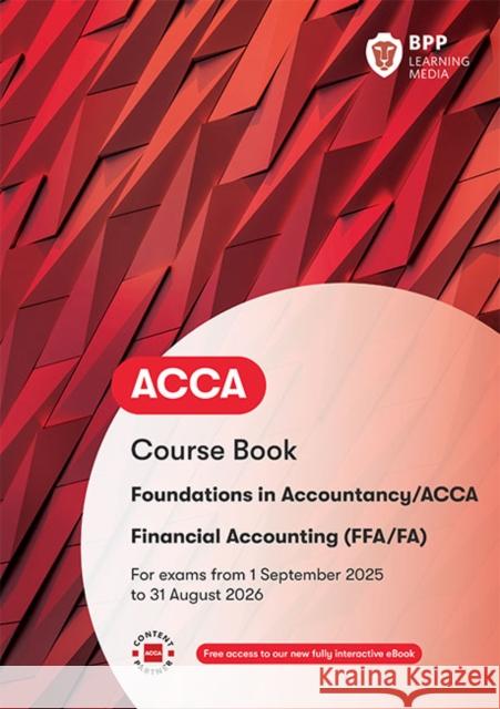 FIA Foundations of Financial Accounting FFA: Course Book BPP Learning Media 9781509749836 BPP Learning Media - książka