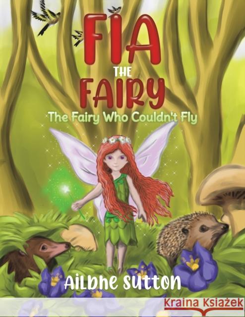 Fia the Fairy: The Fairy Who Couldn't Fly Ailbhe Sutton 9781528983488 Austin Macauley Publishers - książka