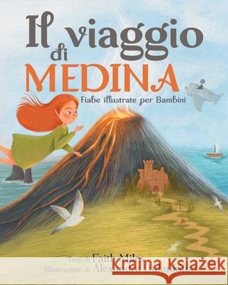 Fiabe Illustrate per Bambini: Il Viaggio di Medina Faith Miles 9781954151123 Independently Published - książka