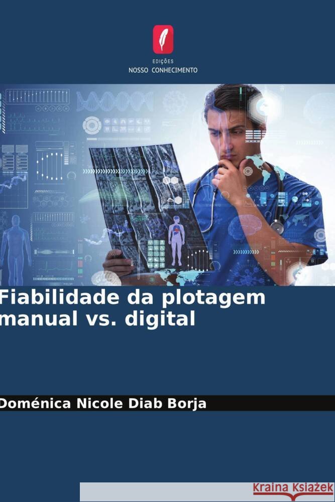 Fiabilidade da plotagem manual vs. digital Domenica Nicole Diab Borja   9786206082156 Edicoes Nosso Conhecimento - książka