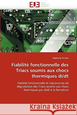 Fiabilité Fonctionnelle Des Triacs Soumis Aux Chocs Thermiques Di/Dt Forster-S 9786131535819 Editions Universitaires Europeennes - książka