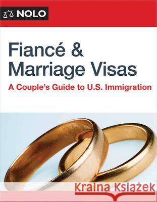 Fiance and Marriage Visas: A Couple's Guide to U.S. Immigration  9781413332483 NOLO - książka