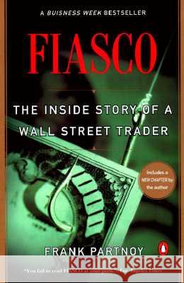 Fiasco: The Inside Story of a Wall Street Trader Frank Partnoy 9780140278798 Penguin Books - książka