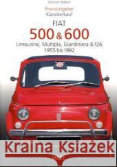 Fiat 500 & 600 : Limousine, Multipla, Giardiniera & 126, 1955 bis 1992 Bobbitt, Malcolm   9783868520354 Heel - książka