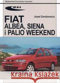 Fiat Albea, Siena i Palio Weekend Zembowicz Józef 9788320614640 Wydawnictwa Komunikacji i Łączności WKŁ - książka