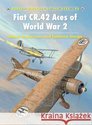 Fiat Cr.42 Aces of World War 2 Gustavsson, Håkan 9781846034275 Osprey Publishing (UK) - książka