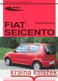 Fiat Seicento Zembowicz Józef 9788320614480 Wydawnictwa Komunikacji i Łączności WKŁ - książka