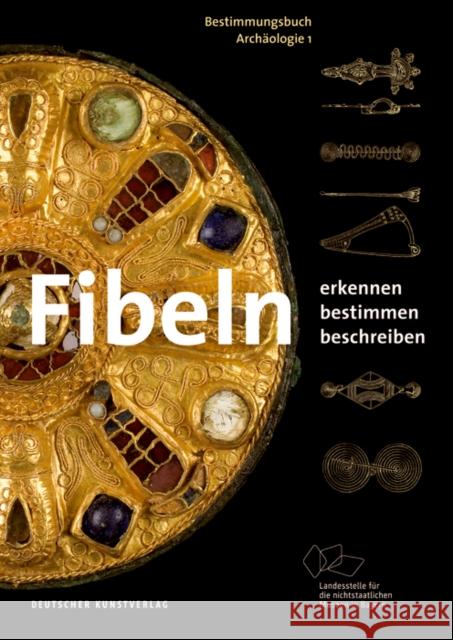 Fibeln : Erkennen - Bestimmen - Beschreiben Heynowski, Ronald 9783422980983 Deutscher Kunstverlag (DKV) - książka