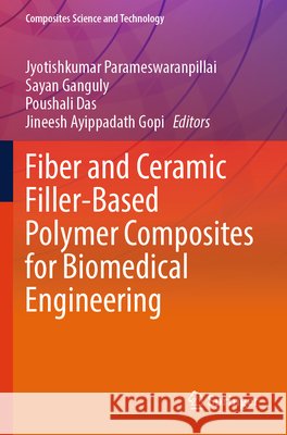 Fiber and Ceramic Filler-Based Polymer Composites for Biomedical Engineering  9789819739110 Springer Nature Singapore - książka