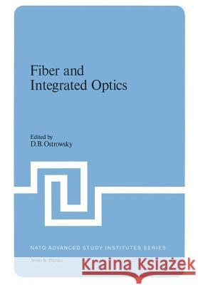 Fiber and Integrated Optics D. B. Ostrowsky 9781461329398 Springer - książka