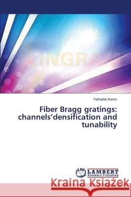 Fiber Bragg gratings: channels'densification and tunability Karim Fethallah 9783659220432 LAP Lambert Academic Publishing - książka
