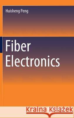 Fiber Electronics Huisheng Peng 9789811599446 Springer - książka