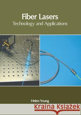 Fiber Lasers: Technology and Applications Helen Young 9781639891993 States Academic Press - książka