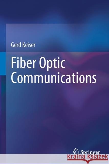 Fiber Optic Communications Gerd Keiser 9789813346673 Springer - książka