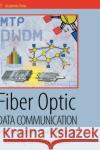 Fiber Optic Data Communication: Technology Advances and Futures Decusatis, Casimer 9780122078927 Academic Press