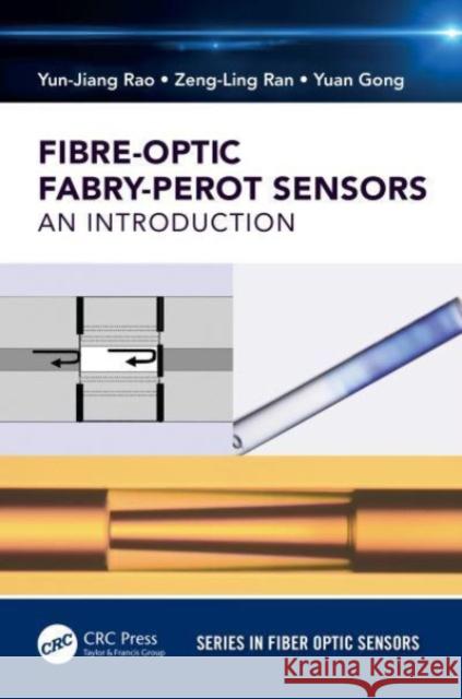 Fiber-Optic Fabry-Perot Sensors: An Introduction Yun-Jiang Rao Zeng-Ling Ran Yuan Gong 9781138305793 Taylor & Francis Ltd - książka