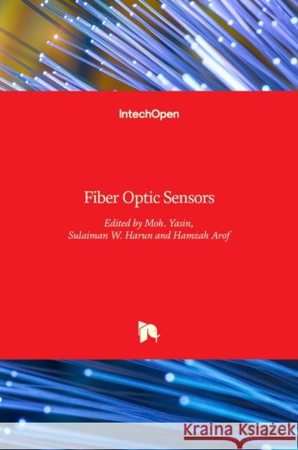 Fiber Optic Sensors Moh Yasin Hamzah Arof Sulaiman Wadi Harun 9789533079226 Intechopen - książka