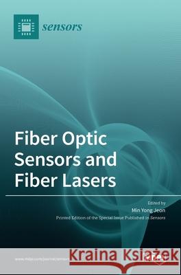 Fiber Optic Sensors and Fiber Lasers Min Yong Jeon 9783036515182 Mdpi AG - książka